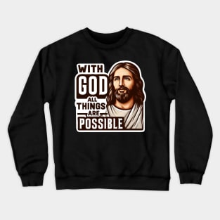 With God All Things Are Possible Jesus Christ Bible Quote Crewneck Sweatshirt